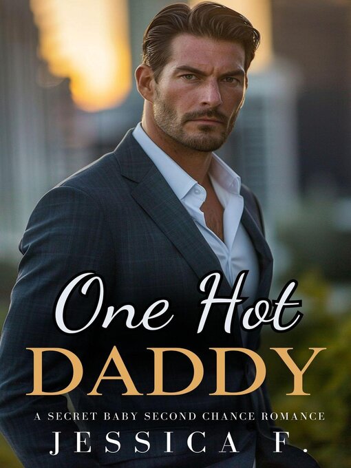 Title details for One Hot Daddy by Jessica F. - Available